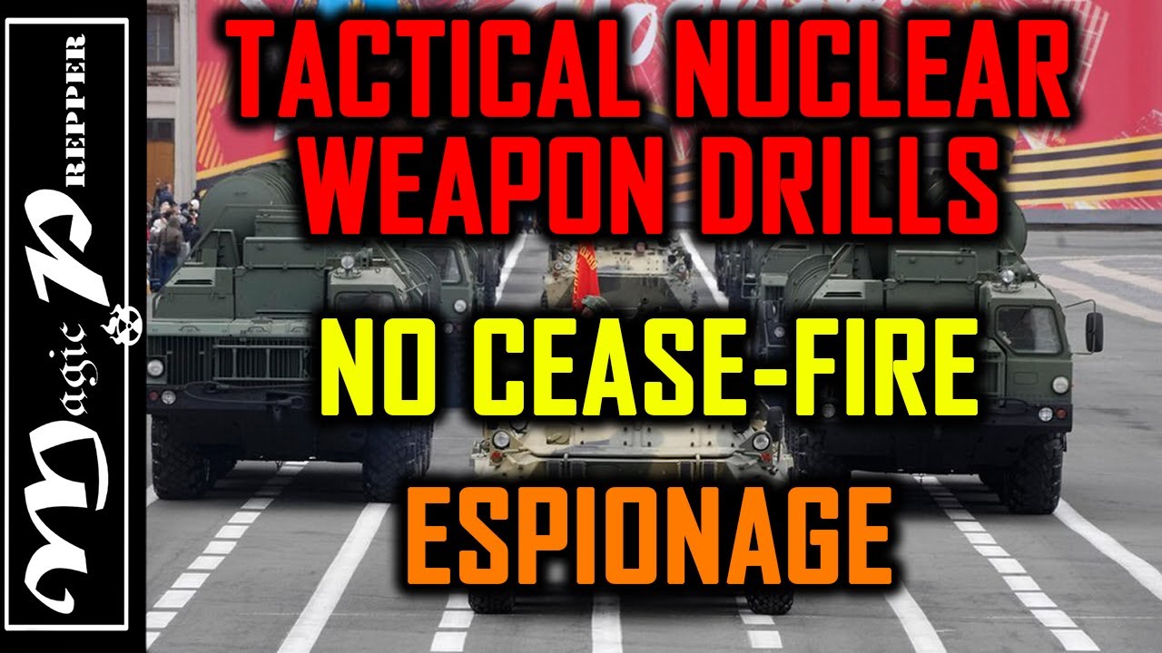 Russian Tactical Nuclear Weapon Drills Imminent, No Cease-Fire in Gaza, China/Iran Espionage