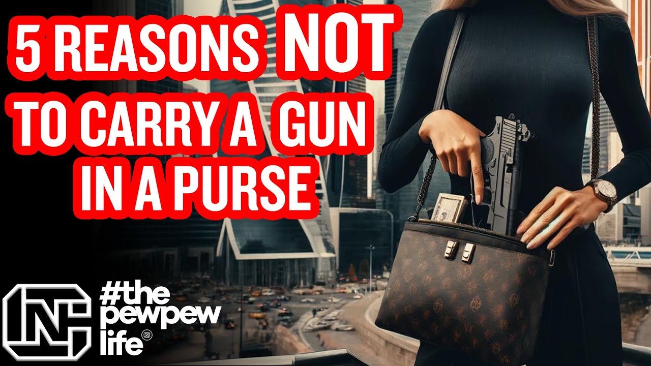 5 Reasons Not To Carry A Gun In A Purse