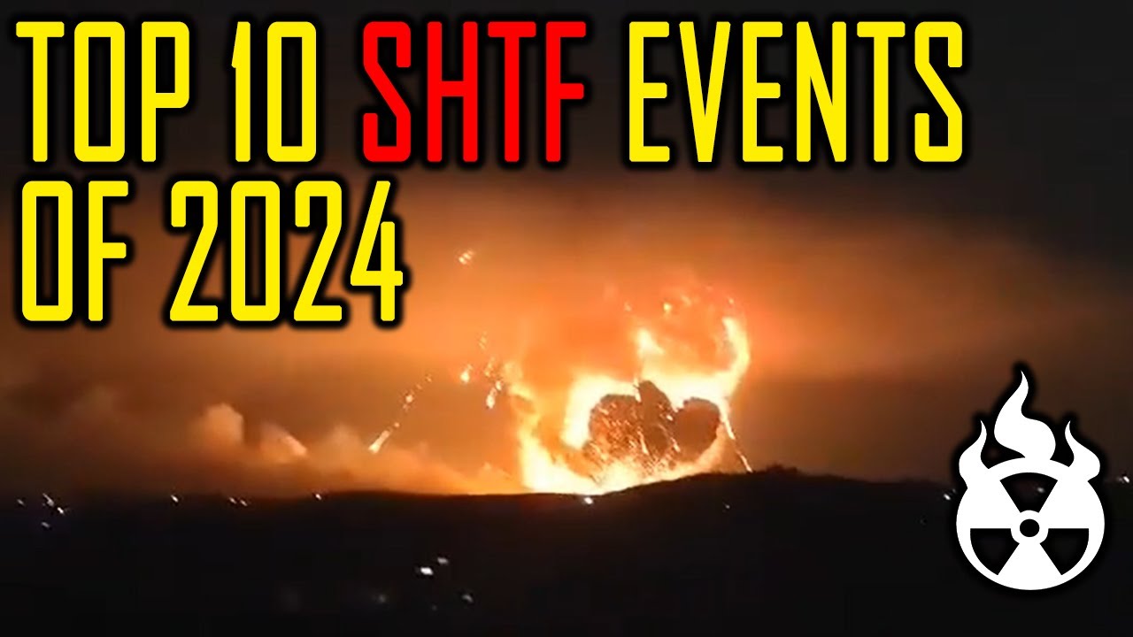 Top 10 SHTF Events of 2024