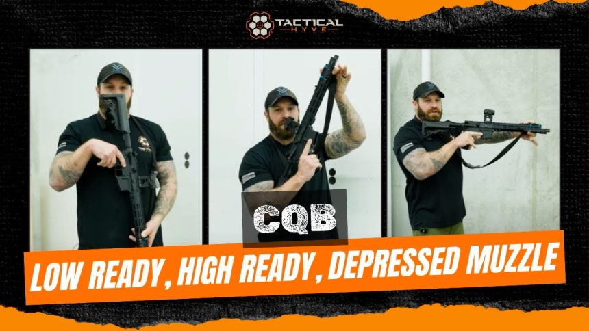 CQB 101: Low Ready, High Ready, and Depressed Muzzle