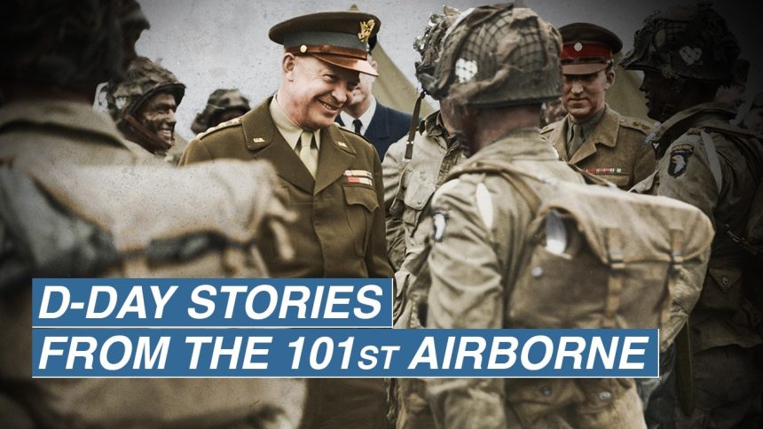 D-Day: Combat Stories From The Men of the 101st Airborne