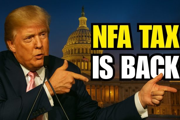 The NFA Tax is BACK – And Now It’s Way Worse