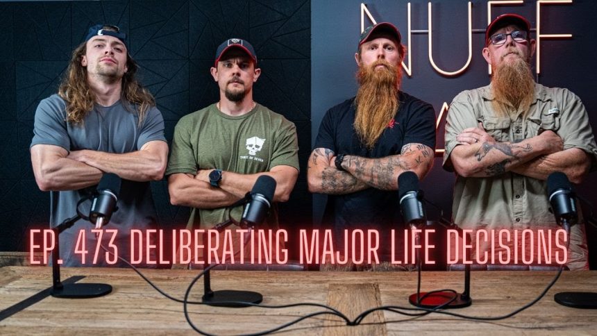 Ep. 473 Deliberating Major Life Decisions