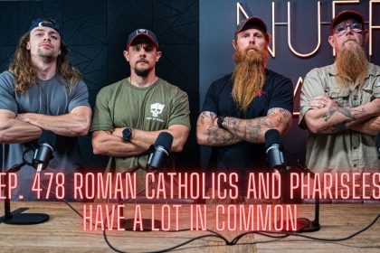 Ep. 478 Roman Catholics And Pharisees Have A Lot In Common