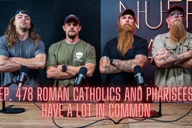 Ep. 478 Roman Catholics And Pharisees Have A Lot In Common