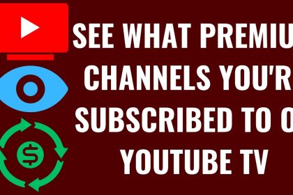How to See What Premium Channels You’re Subscribed to On YouTube TV