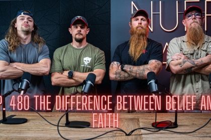 Ep. 480 The Difference Between Belief And Faith