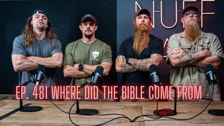 Ep. 481 Where Did The Bible Come From?
