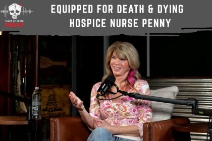 Equipped For Death & Dying – Hospice Nurse Penny