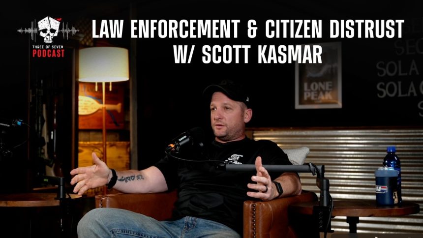 Law Enforcement & Citizen Distrust w/ Scott Kasmar