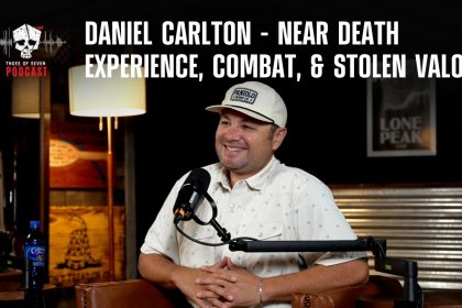 Daniel Carlton – Near Death Experience, Combat, & Stolen Valor