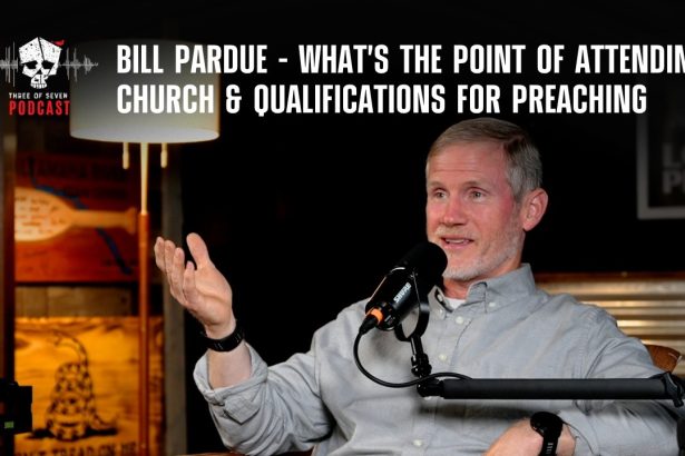 Bill Pardue – What’s The Point Of Attending Church & Qualifications For Preaching