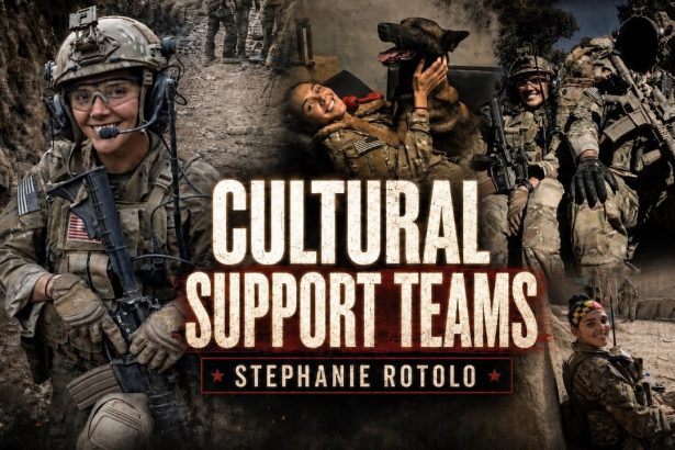 The Truth About Women in Combat (Cultural Support Team)| Stephanie Rotolo