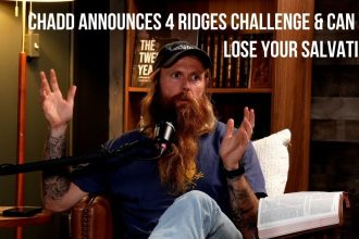Chadd Announces 4 Ridges Challenge & Can You Lose Your Salvation