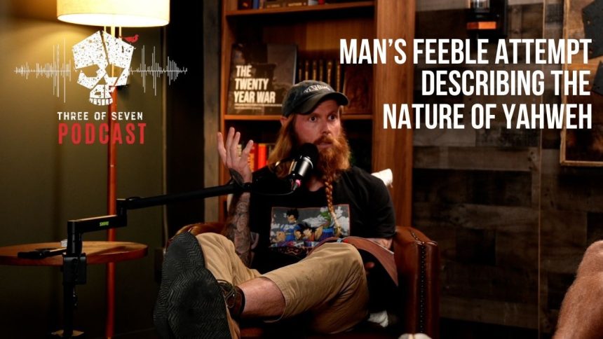 Man’s Feeble Attempt Describing The Nature Of Yahweh
